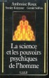 La science et les pouvoirs psychiques de l'homme.. ROUX Ambroise, KRIPPNER Stanley et SOLFVIN Gerald.
