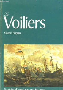 Les Voiliers. 5 siècles d'aventures sur les mers.