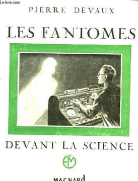 Les Fantômes devant la Science.. DEVAUX Pierre