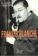 Francis Blanche, le tonton flingué.. VILLERS Claude