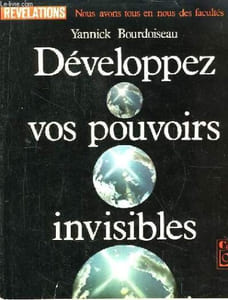 Développez vos pouvoirs invisibles.