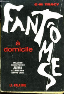 Fantômes à domicile. Angleterre, Irlande, Ecosse, France, Allemagne, Etats-Unis.