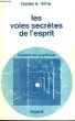 LES VOIES SECRETES DE L'ESPRIT L'EXPERIENCE PSYCHIQUE. RHINE Louisa E.