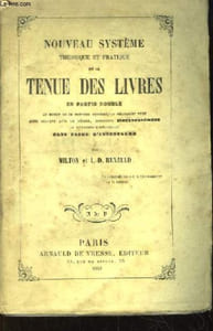Nouveau Système Théorique et Pratique de la Tenue des Livres. en partie double