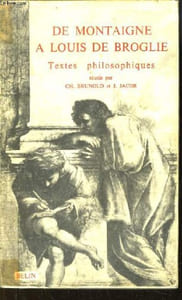 De Montaigne à Louis de Broglie. Textes philosophiques.