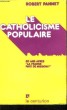 "Le Catholicisme Populaire. 30 ans après ""La France, pays de mission ?""". PANNET Robert