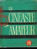 Le Cinéaste Amateur. Technique - Pratique - Esthétique.. MONIER Pierre