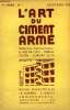 L'Art du Ciment Armé N°1 - 1ère année : La solution moderne de l'emmagasinage des céréales : le silo en ciment armée - La responsabilité de ...