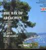 The Bay of Arcachon ... in quest of light from pale dawn tio beaming dusks. La Laca d'Arcaishon.. GALY Roger et CASTELNAU Roland.