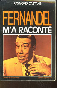 Fernandel m'a raconté.