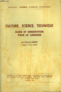 Culture, Science, Technique. Guide et Orientation pour le Limousin.