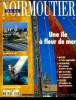 Île de Noirmoutier Magazine. Numéro Hors-Série 10 : Un île à fleur de mer - La terre apprivoisée - La culture du sel - De maisons en pierre de mer - ...