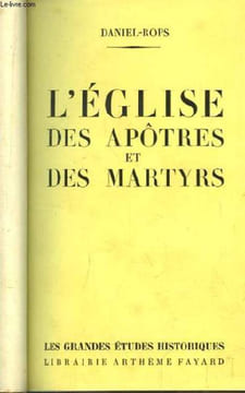 L'Eglise des Apôtres et des Martyrs.. DANIEL-ROPS