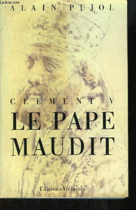 Clément V le Pape Maudit.