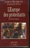 L'Europe des Protestants, de 1520 à nos jours.. MOURIQUAND Jacques et PIVOT Laurence.