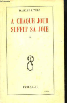 A chaque jour suffit sa joie.. RIVIERE Isabelle