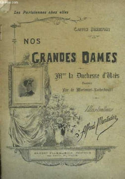 Nos Grandes Dames. Mme la Duchesse d'Uzès, Douairière, née de Mortemart-Rochechouart.. BONNEFONT Gaston.