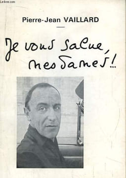 Je vous salue Mesdames. VAILLARD Pierre-Jean