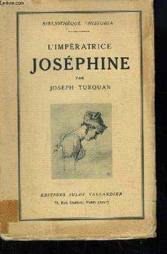 L'Impératrice Joséphine, d'après les témoignages des contemporains.. TURQUAN Joseph