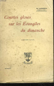 Courtes gloses sur les Evangiles du dimanche.. LANDRIEUX Mgr