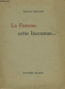 La Femme, cette Inconnue ...