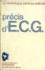Précis D'E.C.G. Un cardiologue parle au praticien.. DIVISION RECHERCHE CARDIORYTHMINE