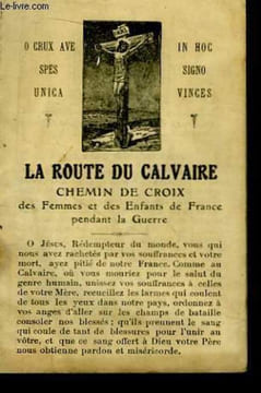 La Route du Calvaire. Chemin de Croix des Femmes et des Enfants de France pendant la Guerre.. COLLECTIF