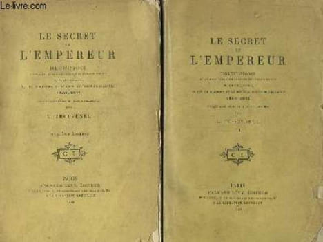 Le Secret de l'Empereur. Correspondance confidentielle et inédite échangée entre Le Duc de Gramont et le Général Comte de Flahault. 1860 - 1863. EN 2 ...