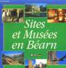 Sites et Musées en Pays Basque / Sites et Musées en Béarn.. COLLECTIF