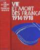 Vie et mort des français 1914 - 1918. Simple histoire de la grande guerre.. DUCASSE André, MEYER Jacques et PERREUX Gabriel