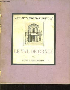 Le Val de Grâce. Les Vieux Hôpitaux Français.