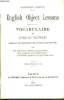 English Object Lessons. Vocabulaire et Livre de Lectures. 1ère partie. DUCRUET, GIBB et STRYIENSKI