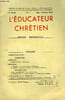 L'Educateur Chr&eacute;tien. 5e ann&eacute;e - N&deg;1 : Mgr Paulot - M&eacute;ditation, d'Arden Nooth - Les petits alli&eacute;s de l'&eacute;ducateur, par Pradel -. COLLECTIF