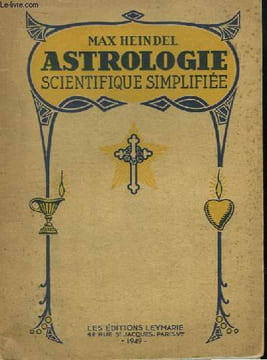 Astrologie Scientifique Simplifiée. HEINDEL Max