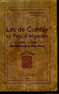 Les de Corday au Pays d'Argentan. La Race - Le Terroir - Marie-Anne-Charlotte de Corday d'Armont.. ROUSSEAU Xavier