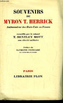 Souvenirs de Myron T. Herrick. Ambassadeur des Etats-Unis en France.. BENTLEY MOTT T.