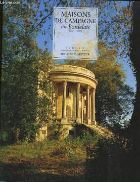 Maisons de campagne en Bordelais (XVIe - XIXe siècles). CERCAM
