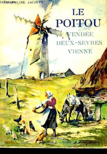 Le Poitou. Vendée, Deux-Sèvres, Vienne.