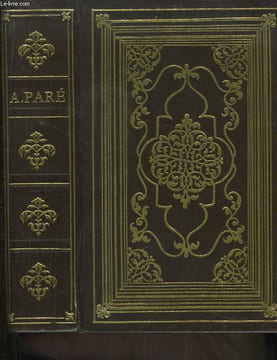 Dix Livres de la Chirurgie avec le Magasin des Instruments Nécessaires. Réimpression de l'édition de 1564.. PARE Ambroise