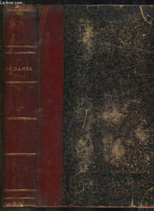 La Danse. Comment on dansait, comment on danse. Technique, par Mme Berthe Bernay - Notation Musicale, par MM. Francis Casadesus et Jules Maugué.