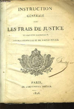 Instruction générale sur les Frais de Justice, en matière criminelle, correctionnelle et de simple police.. COLLECTIF