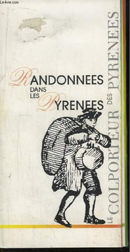Randonnées dans les Pyrénées. Le Colporteur des Pyrénées.. COLLECTIF