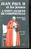 Jean Paul II et les jeunes à Saint-Jacques-de-Compostelle, 19 - 20 août 1989. Intégralité des discours. COLLECTIF