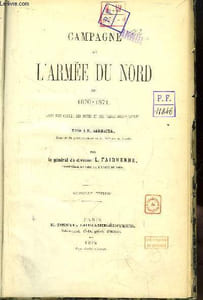 Campagne de l'Armée du Nord, 1870 - 1871, dédié à M. Gambetta.