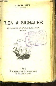 Rien à Signaler. Un épisode de la bataille de la Somme en 1916. PAUL DE ROSAZ