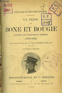 La Prise de Bone et Bougie d'après des documents inédits (1832 - 1833).. GENERAL COMTE DE CORNULIER-LUCINIERE