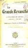 La Grande Revanche. Campagne de France (1879 - 1871) - ( 1914 - 1919). Conférences Morales et Patriotiques.. COMMANDANT LEROUX