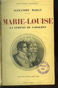 Marie-Louise. La Némésis de Napoléon.