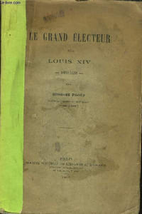 Le Grand Electeur et Louis XIV. 1660 - 1688