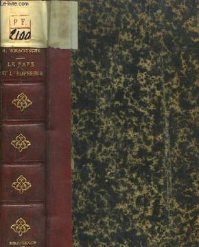 Le Pape et l'Empereur 1804 - 1815. WELSCHINGER Henri
